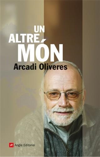 ALTRE MON, UN | 9788496521315 | OLIVERES, ARCADI | Llibreria Drac - Llibreria d'Olot | Comprar llibres en català i castellà online