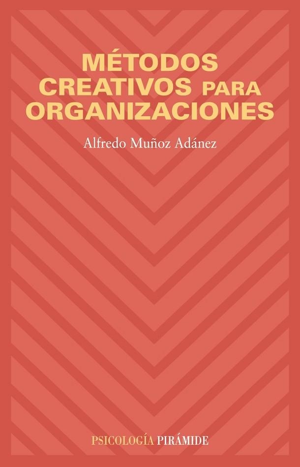 MÉTODOS CREATIVOS PARA ORGANIZACIONES | 9788436820645 | MUÑOZ, ALFREDO | Llibreria Drac - Llibreria d'Olot | Comprar llibres en català i castellà online