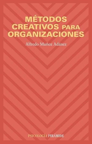 MÉTODOS CREATIVOS PARA ORGANIZACIONES | 9788436820645 | MUÑOZ, ALFREDO | Llibreria Drac - Llibreria d'Olot | Comprar llibres en català i castellà online