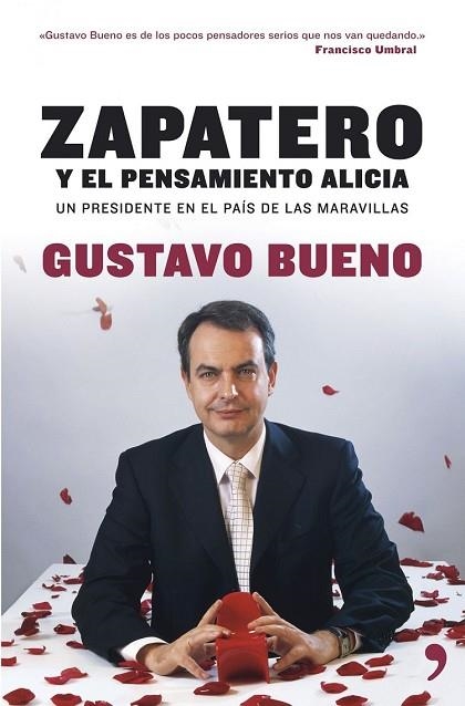 ZAPATERO Y EL PENSAMIENTO ALICIA | 9788484606000 | BUENO, GUSTAVO | Llibreria Drac - Llibreria d'Olot | Comprar llibres en català i castellà online