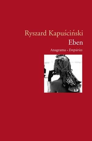 EBEN | 9788497872126 | KAPUSCINSKI, RYSZARD | Llibreria Drac - Llibreria d'Olot | Comprar llibres en català i castellà online