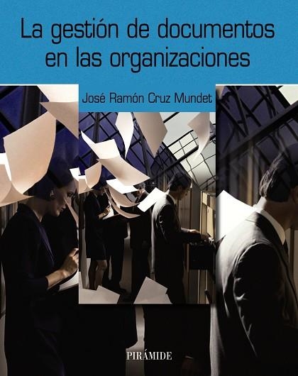 GESTION DE DOCUMENTOS EN LAS ORGANIZACIONES, LA | 9788436820652 | CRUZ, JOSE RAMON | Llibreria Drac - Llibreria d'Olot | Comprar llibres en català i castellà online