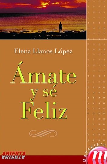 AMATE Y SE FELIZ | 9788427127968 | LLANOS, ELENA | Llibreria Drac - Llibreria d'Olot | Comprar llibres en català i castellà online