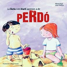 BERTA I EN MARTI APRENEN A DIR PERDO, LA Nº 4 | 9788483347294 | AUGE, MIREIA; OLIVERAS, LIDIA | Llibreria Drac - Llibreria d'Olot | Comprar llibres en català i castellà online