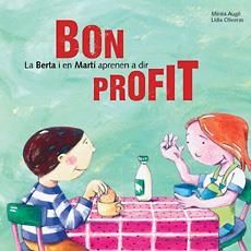 BERTA I EN MARTI APRENEN A DIR BON PROFIT, LA Nº 3 | 9788483347287 | AUGE, MIREIA; OLIVERAS, LIDIA | Llibreria Drac - Llibreria d'Olot | Comprar llibres en català i castellà online