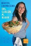 DEL CUSCUS AL SUSHI | 9788466407526 | CARNICERO, MARTA | Llibreria Drac - Librería de Olot | Comprar libros en catalán y castellano online