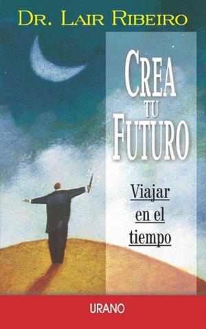 CREA TU FUTURO | 9788479534011 | RIBEIRO, DR. LAIR | Llibreria Drac - Llibreria d'Olot | Comprar llibres en català i castellà online