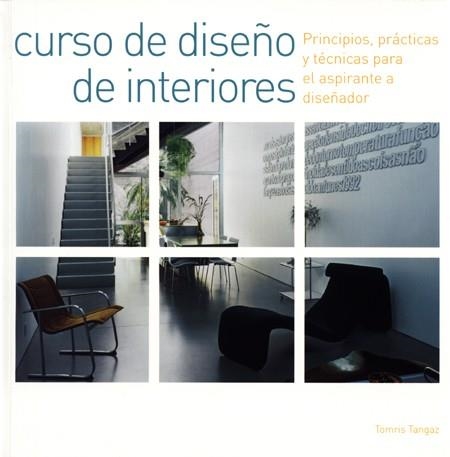 CURSO DE DISEÑO DE INTERIORES | 9788495376695 | TANGAZ, TOMRIS | Llibreria Drac - Llibreria d'Olot | Comprar llibres en català i castellà online