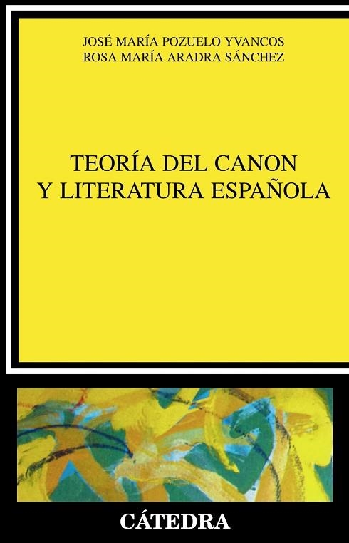 TEORIA DEL CANON Y LITERATURA ESPAÐOLA | 9788437617862 | POZUELO YVANCOS, JOSE MARIA, ROSA MARIA ARADRA SAN | Llibreria Drac - Llibreria d'Olot | Comprar llibres en català i castellà online