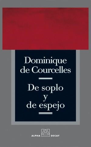 DE SOPLO Y DE ESPEJO | 9788493486839 | COURCELLES, DOMINIQUE DE | Llibreria Drac - Llibreria d'Olot | Comprar llibres en català i castellà online