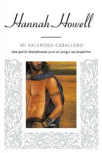 MI VALEROSO CABALLERO. UNA PASION DESENFRENADA PONE EN PELIG | 9788478718115 | HOWELL, HANNAH | Llibreria Drac - Llibreria d'Olot | Comprar llibres en català i castellà online