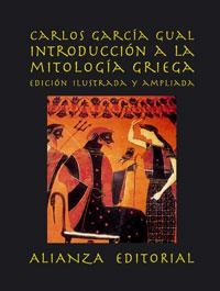 INTRODUCCIÓN A LA MITOLOGÍA GRIEGA | 9788420643281 | GARCÍA, CARLOS | Llibreria Drac - Llibreria d'Olot | Comprar llibres en català i castellà online