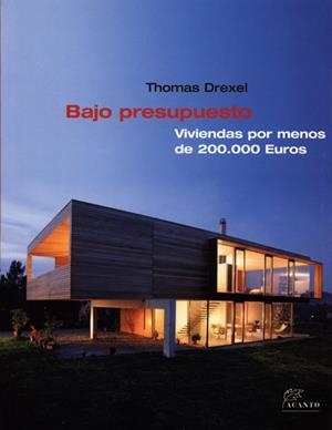 BAJO PRESUPUESTO VIVIENDAS POR MENOS DE 200.000 EUROS | 9788495376701 | DREXEL, THOMAS | Llibreria Drac - Llibreria d'Olot | Comprar llibres en català i castellà online