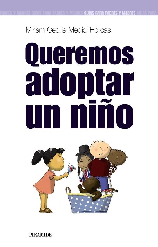 QUEREMOS ADOPTAR UN NIÑO | 9788436820812 | MEDICI HORCAS, MIRIAM CECILIA | Llibreria Drac - Llibreria d'Olot | Comprar llibres en català i castellà online