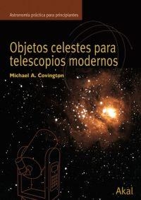 OBJETOS CELESTES PARA TELESCOPIOS MODERNOS | 9788446024217 | COVINGTON, MICHAEL A. | Llibreria Drac - Llibreria d'Olot | Comprar llibres en català i castellà online