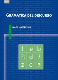 GRAMATICA DEL DISCURSO | 9788446023548 | SERRANO, MARIA JOSE | Llibreria Drac - Librería de Olot | Comprar libros en catalán y castellano online