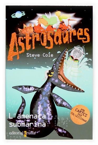 AMENAÇA SUBMARINA, L' (ASTROSAURES) | 9788466114424 | COLE, STEVE | Llibreria Drac - Llibreria d'Olot | Comprar llibres en català i castellà online