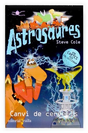 CANVI DE CERVELLS (ASTROSAURES) | 9788466114431 | COLE, STEVE | Llibreria Drac - Llibreria d'Olot | Comprar llibres en català i castellà online