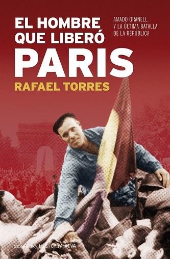 HOMBRE QUE LIBERO PARIS, EL.  AMADO GRANELL | 9788484606130 | TORRES, RAFAEL | Llibreria Drac - Llibreria d'Olot | Comprar llibres en català i castellà online