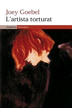 ARTISTA TORTURAT, L' | 9788497871914 | GOEBEL, JOEY | Llibreria Drac - Llibreria d'Olot | Comprar llibres en català i castellà online