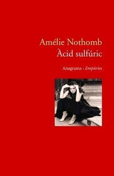 ACID SULFURIC | 9788497872195 | NOTHOMB, AMELIE | Llibreria Drac - Llibreria d'Olot | Comprar llibres en català i castellà online