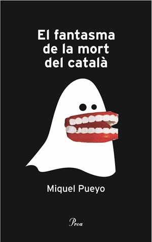 FANTASMA DE LA MORT DEL CATALA, EL | 9788484379355 | PUEYO, MIQUEL | Llibreria Drac - Llibreria d'Olot | Comprar llibres en català i castellà online