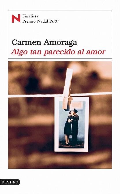 ALGO TAN PARECIDO AL AMOR (FINALISTA NADAL07) | 9788423339075 | AMORAGA, CARMEN | Llibreria Drac - Llibreria d'Olot | Comprar llibres en català i castellà online