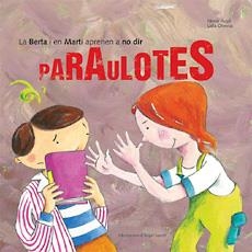 BERTA I EN MARTI APRENEN A NO DIR PARAULOTES | 9788483347522 | AUGE, MIREIA / OLIVERAS, LIDIA | Llibreria Drac - Llibreria d'Olot | Comprar llibres en català i castellà online