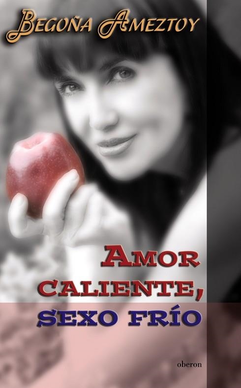 AMOR CALIENTE SEXO FRIO | 9788496511071 | AMEZTOY, BEGOÑA | Llibreria Drac - Llibreria d'Olot | Comprar llibres en català i castellà online