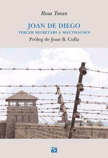 JOAN DE DIEGO TERCER SECRETARI A MAUTHAUSEN | 9788429759174 | TORAN, ROSA | Llibreria Drac - Llibreria d'Olot | Comprar llibres en català i castellà online