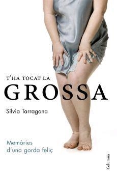 T'HA TOCAT LA GROSSA | 9788466407984 | TARRAGONA, SILVIA | Llibreria Drac - Llibreria d'Olot | Comprar llibres en català i castellà online