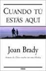 CUANDO TU ESTAS AQUI | 9788466631112 | BRADY, JOAN | Llibreria Drac - Llibreria d'Olot | Comprar llibres en català i castellà online