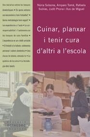 CUINAR PLANXAR I TENIR CURA D'ALTRI A L'ESCOLA | 9788480637084 | SOLSONA; TOME; SUBIAS; PRUNA; DE MIGUEL | Llibreria Drac - Llibreria d'Olot | Comprar llibres en català i castellà online