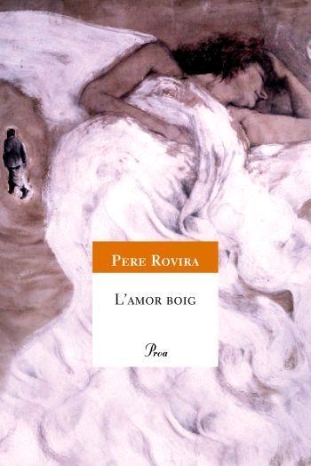 AMOR BOIG, L' | 9788484379423 | ROVIRA, PERE | Llibreria Drac - Llibreria d'Olot | Comprar llibres en català i castellà online