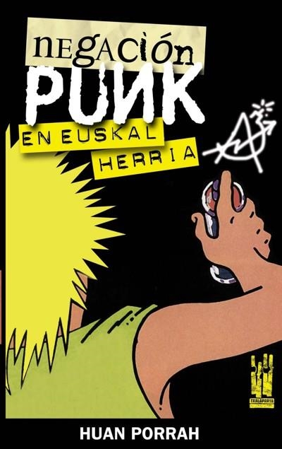 NEGACION PUNK EN EUSKAL HERRIA | 9788481364682 | PORRAH, HUAN | Llibreria Drac - Llibreria d'Olot | Comprar llibres en català i castellà online