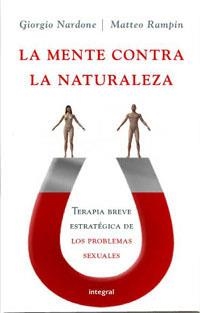 MENTE CONTRA LA NATURALEZA, LA | 9788478719723 | NARDONE, GIORGIO | Llibreria Drac - Llibreria d'Olot | Comprar llibres en català i castellà online