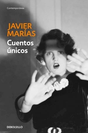 CUENTOS UNICOS | 9788483462850 | MARIAS, JAVIER | Llibreria Drac - Llibreria d'Olot | Comprar llibres en català i castellà online