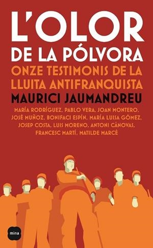 OLOR DE LA POLVORA, L'. ONZE TESTIMONIS DE LA LLUITA ANTIFRA | 9788496499621 | JAUMANDREU, MAURICI | Llibreria Drac - Llibreria d'Olot | Comprar llibres en català i castellà online