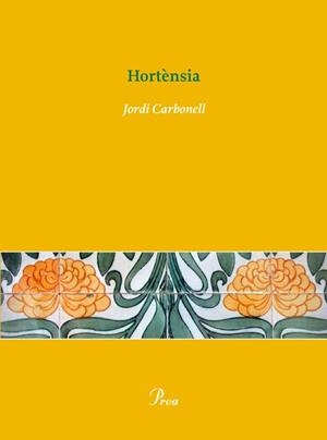 HORTENSIA | 9788484379546 | CARBONELL, JORDI | Llibreria Drac - Llibreria d'Olot | Comprar llibres en català i castellà online