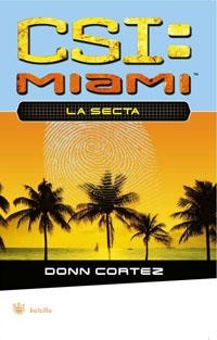 CSI MIAMI. LA SECTA | 9788478719884 | CORTEZ, DONN | Llibreria Drac - Llibreria d'Olot | Comprar llibres en català i castellà online