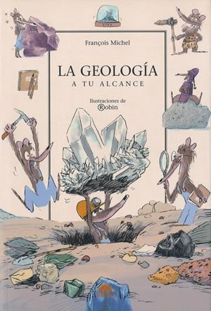 GEOLOGIA A TU ALCANCE, LA | 9788497542517 | MICHEL, FRANÇOIS | Llibreria Drac - Llibreria d'Olot | Comprar llibres en català i castellà online