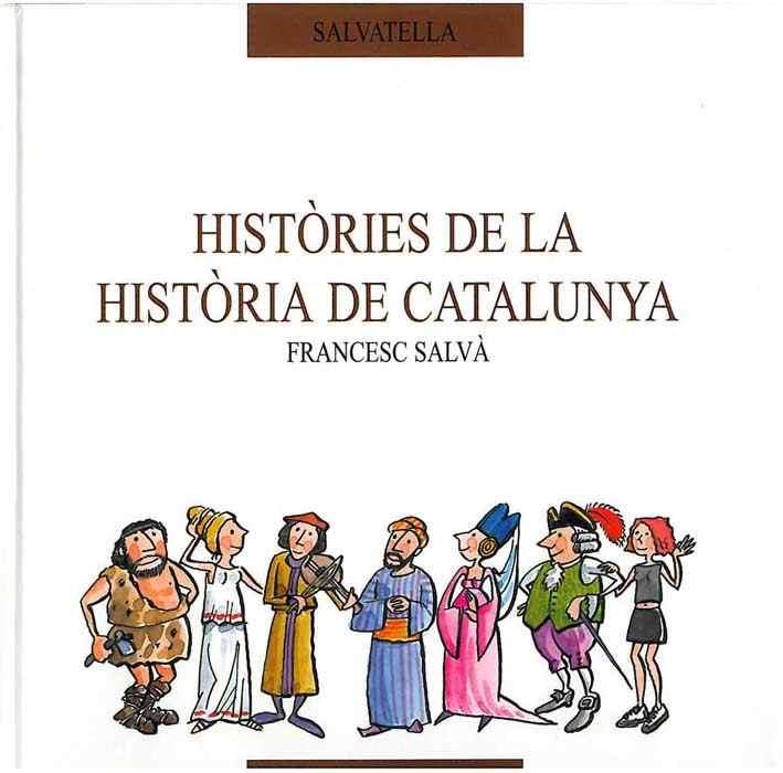 HISTORIES DE LA HISTORIA DE CATALUNYA | 9788484120797 | SALVA, FRANCESC | Llibreria Drac - Llibreria d'Olot | Comprar llibres en català i castellà online