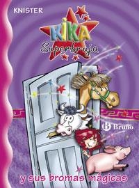 KIKA SUPERBRUJA Y SUS BROMAS MAGICAS | 9788421696972 | KNISTER | Llibreria Drac - Llibreria d'Olot | Comprar llibres en català i castellà online