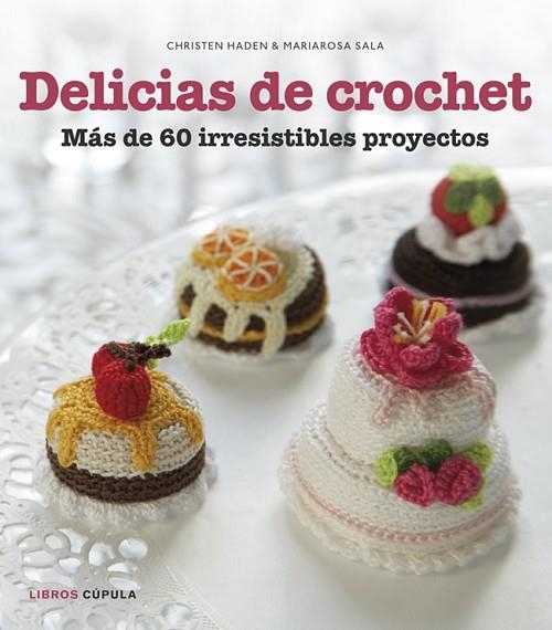 DELICIAS DE CROCHET | 9788448018412 | HADEN, CHRISTEN ; SALA, MARIAROSA | Llibreria Drac - Llibreria d'Olot | Comprar llibres en català i castellà online