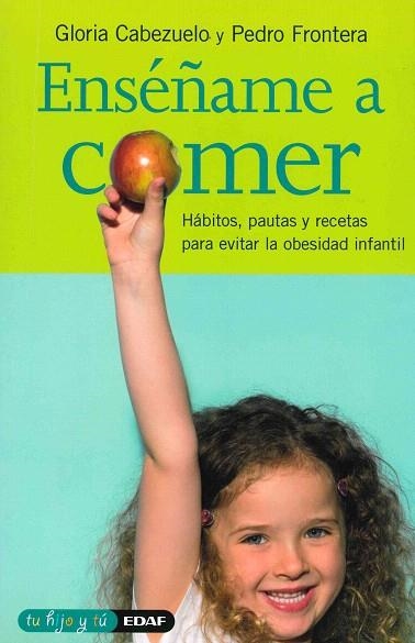 ENSEÑAME A COMER | 9788441417090 | CABEZUELO, GLORIA | Llibreria Drac - Llibreria d'Olot | Comprar llibres en català i castellà online