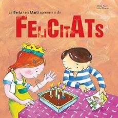 BERTA I EN MARTI APRENEN A DIR FELICITATS | 9788483347782 | AUGÉ, MIREIA/OLIVERAS, LÍDIA | Llibreria Drac - Llibreria d'Olot | Comprar llibres en català i castellà online