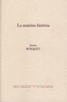 MATEIXA HISTORIA, LA | 9788496608405 | BOSQUET, JAUME | Llibreria Drac - Llibreria d'Olot | Comprar llibres en català i castellà online