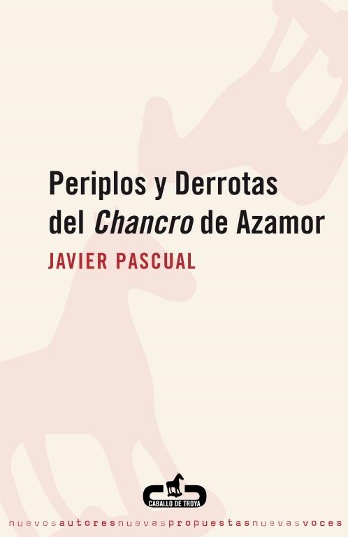 PERIPLOS Y DERROTAS DEL CHANCRO DE AZA | 9788496594111 | PASCUAL, JAVIER | Llibreria Drac - Librería de Olot | Comprar libros en catalán y castellano online