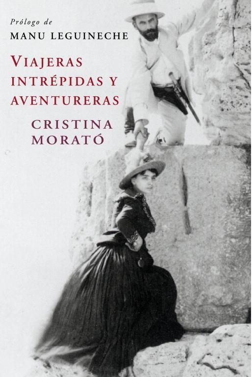 VIAJERAS INTREPIDAS Y AVENTURERAS | 9788401379758 | MORATO, CRISTINA | Llibreria Drac - Llibreria d'Olot | Comprar llibres en català i castellà online