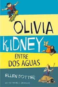 OLIVIA KIDNEY ENTRE DOS AGUAS | 9788478719334 | POTTER, ELLEN; P.H. REYNOLDS | Llibreria Drac - Llibreria d'Olot | Comprar llibres en català i castellà online